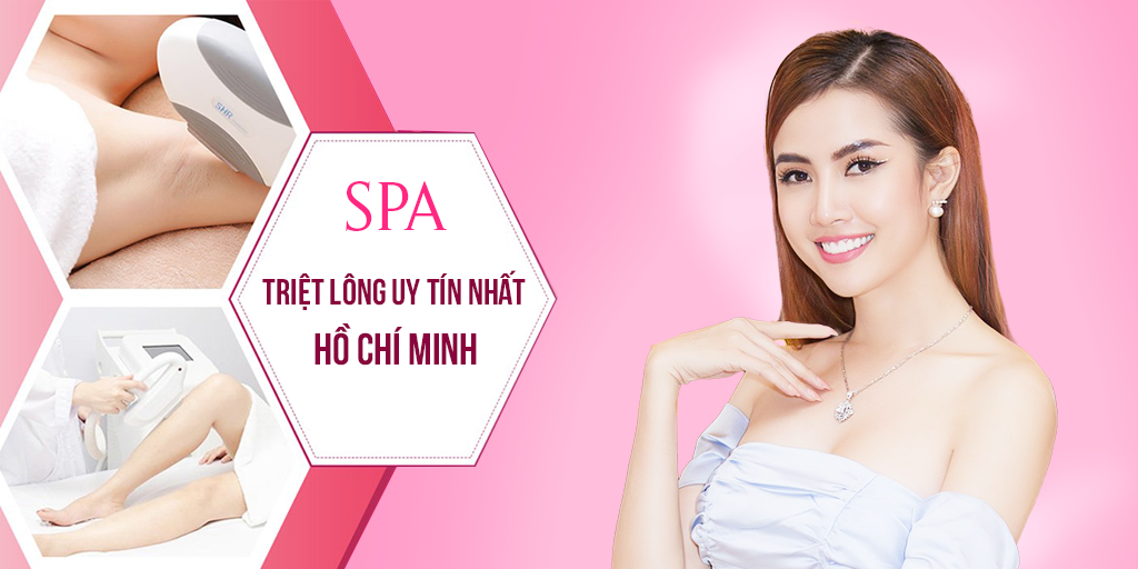 Spa triệt lông uy tín nhất Hồ Chí Minh