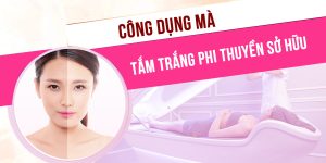 Công dụng mà tắm trắng phi thuyền sở hữu